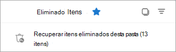 Selecione recuperar itens eliminados desta pasta para ver a pasta Itens Recuperáveis.