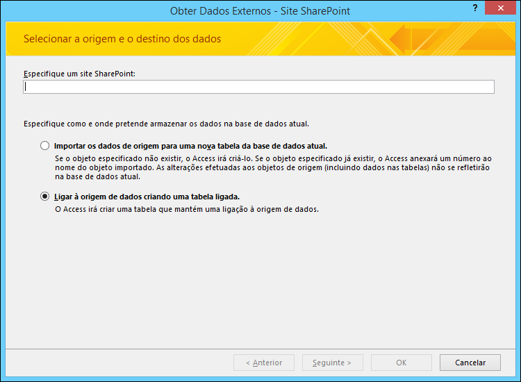 Selecione a opção para importar ou ligar a um site do SharePoint, na caixa de diálogo Obter Dados Externos - Site SharePoint.