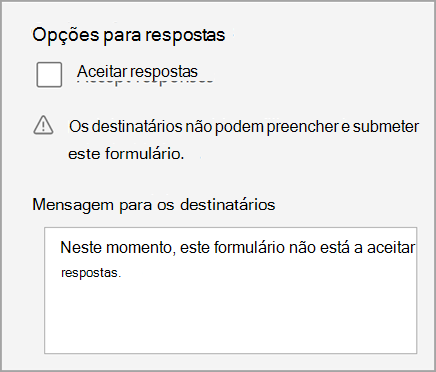Captura de ecrã da definição de questionário/formulário a indicar que o questionário não está a aceitar respostas. Inclui mensagem para destinatários.