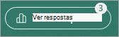 O botão Ver respostas mostrará um distintivo com o número de respostas recebidas.