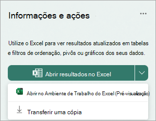 Selecione a seta pendente junto a Abrir resultados no Excel para abrir no Excel para ambiente de trabalho como uma pré-visualização ou transferir uma cópia.