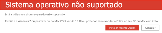 Erro do Sistema Operativo não suportado indica que não é possível instalar o Office no seu dispositivo atual