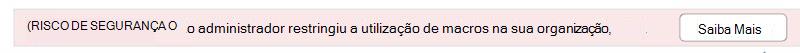 O seu administrador restringiu a utilização de macros na sua organização.