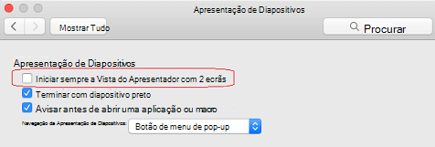 Na caixa de diálogo Apresentação de Diapositivos, desmarque a caixa de verificação Iniciar sempre a Vista do Apresentador com 2 ecrãs.