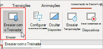 Selecione Ensaiar com Orientador.