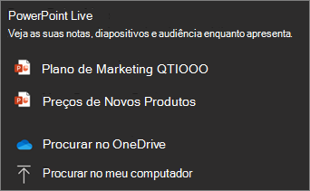 Captura de ecrã do menu de partilha PowerPoint Live a mostrar as opções de ficheiro e Procurar no OneDrive e Procurar nos meus ficheiros.