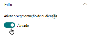 Imagem do painel de edição com o botão de alternar para ativar a segmentação de audiências na posição ativada