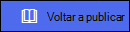 Pré-visualização do botão voltar a publicar.