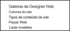 Opções das Galerias de Web Designer da página Definições do Site no SharePoint Online