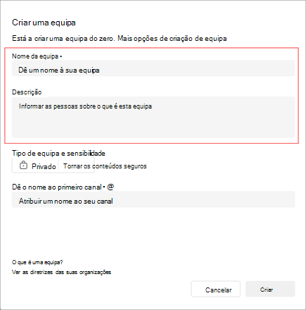 Captura de ecrã da janela Criar uma equipa. Inclui uma área para adicionar um nome, descrição e tipo de equipa. Também pode criar o nome dos seus primeiros canais.
