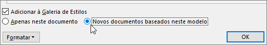 Novos documentos baseados neste modelo – opção na caixa de diálogo Modificar Estilo