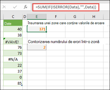 Utilizați matrice pentru tratarea erorilor. De exemplu, =SUM(IF(ISERROR(Date),,Date) va însuma zona denumită Date, chiar dacă include erori, cum ar fi #VALUE! sau #NA!.