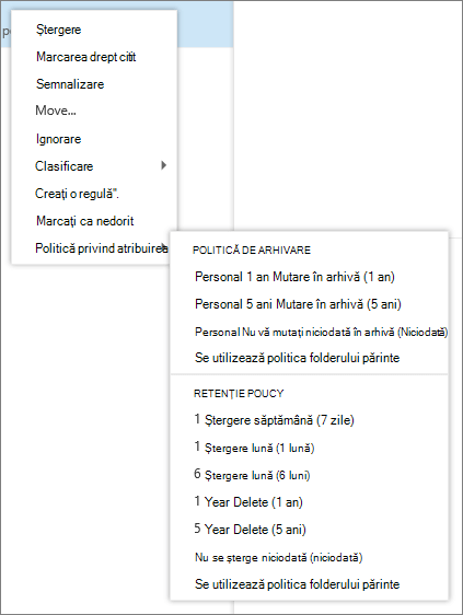 Captura de ecran afișează un meniu de comenzi rapide, având selectată opțiunea Politică atribuită, care afișează politicile de Arhivă și de retenție disponibile pentru a fi aplicate la mesajul de e-mail selectat.