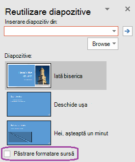 Selectați opțiunea Păstrare formatare sursă dacă doriți ca diapozitivele inserate să păstreze stilul utilizat în prezentarea originală.