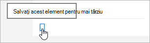 Faceți clic pe pictogramă pentru a salva pentru mai târziu