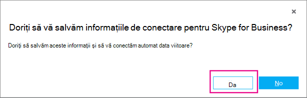 Alegeți Da pentru a vă salva parola, astfel încât să vă conectați automat următoarea dată.