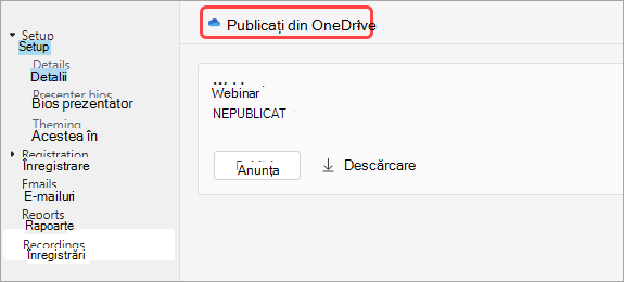 Captură de ecran care arată utilizatorilor cum să publice o înregistrare de seminar web din One Drive