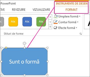 Atunci când este selectată o formă, se afișează Instrumentele de desen