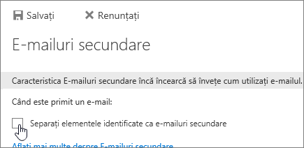 Pentru a dezactiva E-mailuri secundare, debifați selecțiile de pe această pagină, apoi alegeți Salvare.