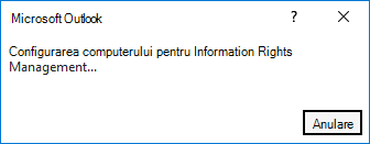 Eroare despre Configurarea computerului pentru Information Rights Management