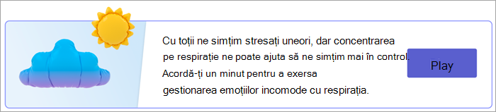 Captură de ecran a punctului de intrare pentru exerciții de respirație pe pagina Răspunsurile dvs. Cu toții ne simțim stresați uneori, dar concentrarea pe respirație ne poate ajuta să ne simțim mai în control. Acordă-ți un minut pentru a exersa gestionarea emoțiilor incomode cu respirația. cu un buton de redare.
