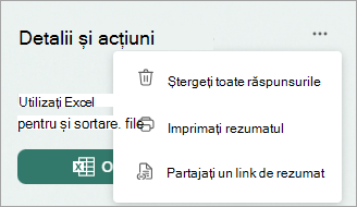Selectați Mai multe pentru a afișa opțiunile pentru a șterge toate răspunsurile, a imprima rezumatul sau a partaja un link rezumat.