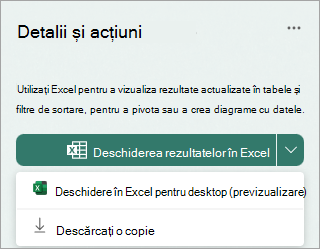 Selectați săgeata verticală de lângă Deschideți rezultatele în Excel pentru a deschide în Excel desktop ca previzualizare sau descărcați o copie.