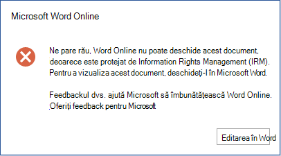Ne pare rău, Word Online nu poate deschide acest document, deoarece este protejat de Information Rights Management (IRM). Pentru a vizualiza acest document, deschideți-l în Microsoft Word.