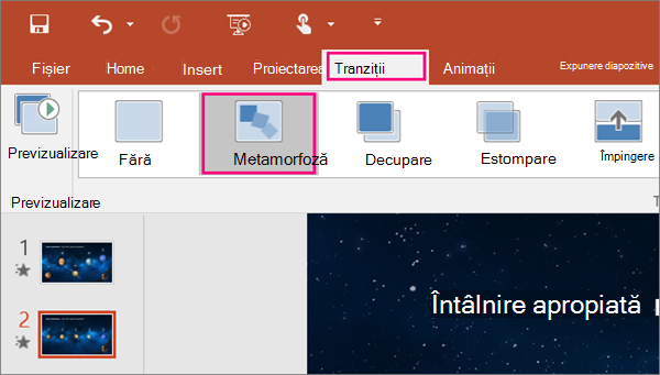 Afișează tranziția Metamorfoză în meniul Tranziții din PowerPoint 2016