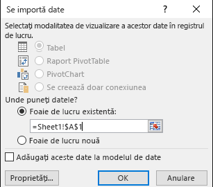 În caseta de dialog Import date, alegeți să plasați datele într-o foaie de lucru existentă, setarea implicită, sau într-o foaie de lucru nouă