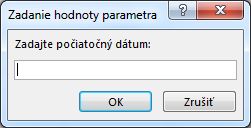 Výzva parametra s textom Zadajte počiatočný dátum: