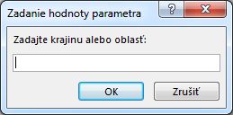 Výzva na zadanie parametra s textom Zadajte krajinu alebo oblasť.
