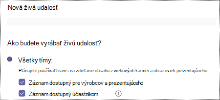 Dialógové okno na výber možností nahrávania pre živé podujatie v Teams pri plánovaní udalosti.