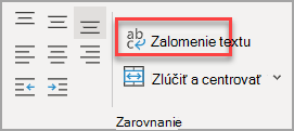 Tlačidlo Zalomiť text v skupine Zarovnanie