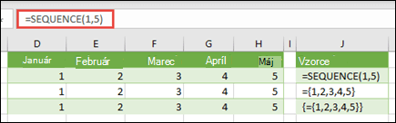 Vytvorte vodorovnú konštantu poľa pomocou vzorca =SEQUENCE(1;5) alebo ={1,2,3,4,5}