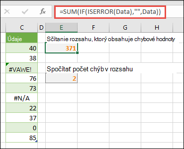 Použite polia na riešenie chýb. Napríklad =SUM(IF(ISERROR(Údaje);;Údaje) sčíta rozsah s názvom Údaje, aj keď obsahuje chyby, napríklad #VALUE! alebo #NA!.