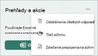 Ak chcete zobraziť možnosti na odstránenie všetkých odpovedí, tlač súhrnu alebo zdieľanie prepojenia na súhrn, vyberte položku Ďalšie.