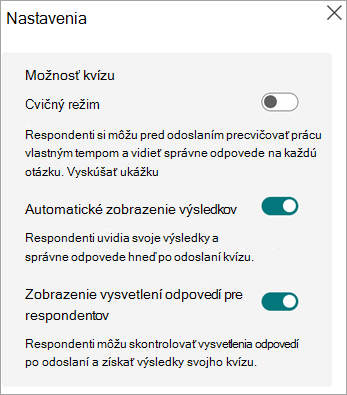 Prepne do režimu cvičných cvičení, automaticky zobrazí výsledky a zobrazí vysvetlenia odpovedí pre respondentov, ktoré sa zobrazia len pre kvízy.