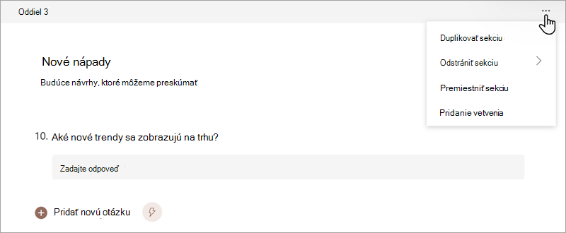 Snímka obrazovky znázorňujúca spôsob usporiadania sekcií vo formulári alebo kvíze v službe Microsoft Forms.