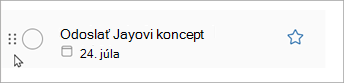 Vyberte a podržte bodky na úlohe a posunom úlohy nahor alebo nadol v zozname zmeňte jej poradie.