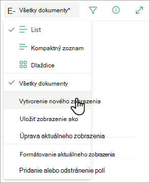 Ak chcete zmeniť spôsob zobrazenia zoznamu, použite možnosť Vytvoriť nové zobrazenie.