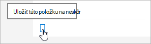Kliknutím na ikonu ho uložíte na neskôr
