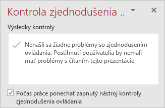 Tabla Kontrola zjednodušenia ovládania so začiarkavacím políčkom Ponechať kontrolu zjednodušenia ovládania spustenú počas práce