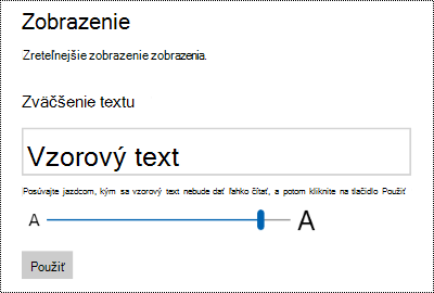 Nastavenia zjednodušenia prístupu vo Windowse zobrazujúce jazdec Zväčšiť text na karte Zobrazenie.