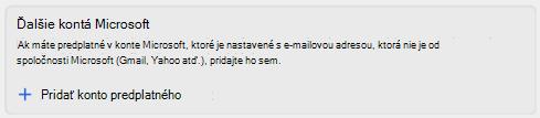 Vyberte možnosť Pridať konto predplatného v časti Ďalšie kontá Microsoft