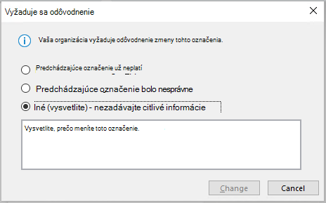 Dialógové okno, ktoré sa zobrazí, keď vaša organizácia vyžaduje zadanie odôvodnenia zmeny označenia citlivosti.
