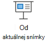Spustenie prezentácie od aktuálnej snímky.
