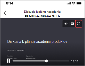 Ťuknutím na ikonu na celú obrazovku zobrazíte záznam schôdze na celej obrazovke.