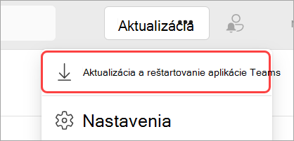 Obrázok rozbaľovacej ponuky Nastavenia a ďalšie možnosti so zvýraznenou položkou Aktualizovať a reštartovať Teams.