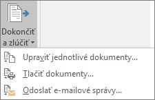 V rámci Word hromadnej korešpondencie na karte Korešpondencia v skupine Dokončiť vyberte položku Dokončiť & Zlúčenie a potom vyberte niektorú z možností.